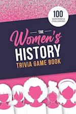 The Women's History Trivia Game Book 