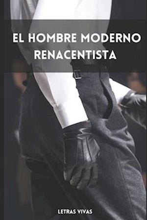 El Hombre Moderno Renacentista