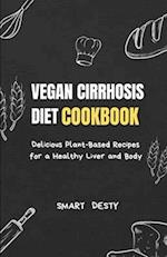 VEGAN CIRRHOSIS DIET COOKBOOK: Delicious Plant-Based Recipes for a Healthy Liver and Body 