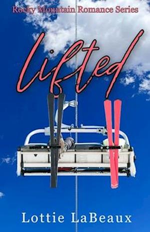 Lifted: An Instant Desire Romance