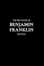 The Big Book of Benjamin Franklin Quotes 