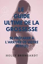 Le Guide Ultime de la Grossesse