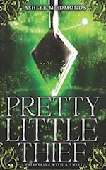 Pretty Little Thief : Fairytales with a Twist 