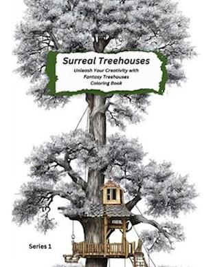 Surreal Treehouses: Fantasy Coloring Book