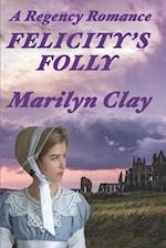 FELICITY'S FOLLY: A Sweet, Clean Regency Romance 
