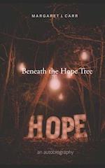 Beneath the Hope Tree: an autobiography 