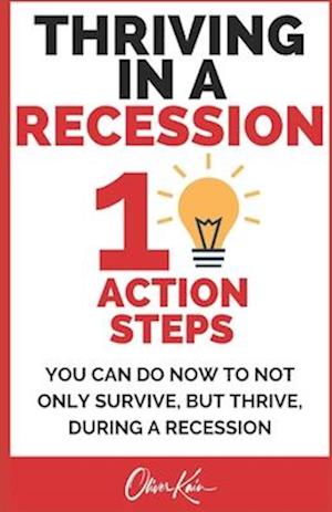 Thriving in a Recession: 10 action steps you can take now