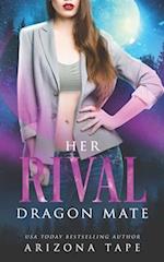 Her Rival Dragon Mate: A Fated Mates Paranormal Romance 