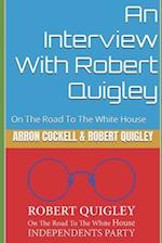 An Interview With Robert Quigley: On The Road To The White House 