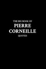 The Big Book of Pierre Corneille Quotes 