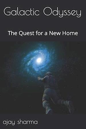 Galactic Odyssey: The Quest for a New Home