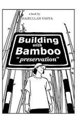 Building with Bamboo: "Preservation" 