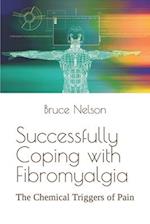 Successfully Coping with Fibromyalgia: The Chemical Triggers of Pain 