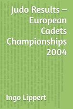 Judo Results - European Cadets Championships 2004 