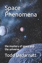 Space Phenomena: the mystery of space and the universe 