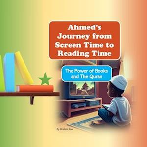 Ahmed's Journey from Screen Time to Reading Time: The Power of Books and The Quran