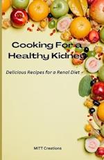 Cooking For a Healthy Kidney: Delicious Recipes for a Renal Diet 