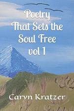 Poetry That Sets the Soul Free vol. 1 