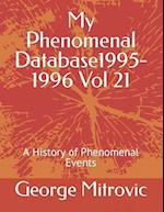 My Phenomenal Database 1995-1996 Vol 21: A History of Phenomenal Events 