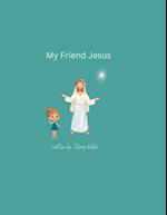 My Friend Jesus! 