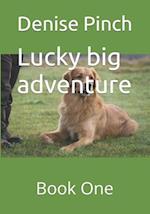 Lucky big adventure : Book One 