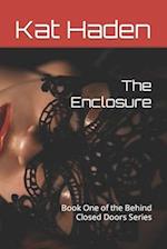 The Enclosure: Book One of the Behind Closed Doors Series 