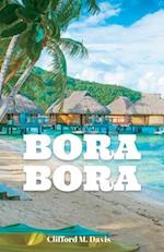 Bora Bora: The Ultimate Travel Guide To The Most Beautiful Island On Earth 