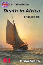 Death in Africa: Lernabenteuer Englisch B1 