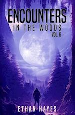 Encounters in the Woods: Volume 6 