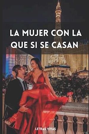 La Mujer con la que SI Quieren Casarse