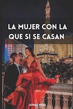 La Mujer con la que SI Quieren Casarse