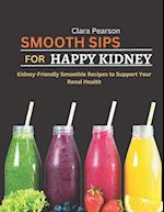 Smooth Sips For Happy Kidneys : Kidney Friendly Smoothie Recipes To Support Your Renal Health 