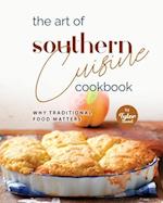 The Art of Southern Cuisine Cookbook: Why Traditional Food Matters 
