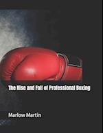 The Rise and Fall of Professional Boxing 