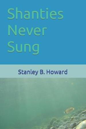 Shanties Never Sung: Chapter IV of When the Dogwood Blooms: