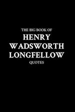 The Big Book of Henry Wadsworth Longfellow Quotes 