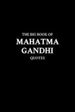 The Big Book of Mahatma Gandhi Quotes 