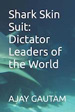 Shark Skin Suit: Dictator Leaders of the World 