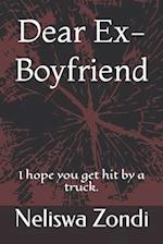 Dear Ex-Boyfriend: I hope you get hit by a truck 