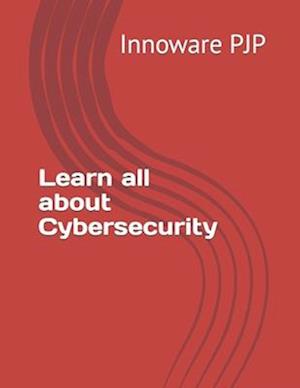 Learn all about Cybersecurity