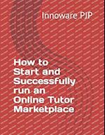 How to Start and Successfully run an Online Tutor Marketplace 