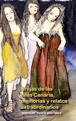 Brujas de las Islas Canarias, memorias y relatos extraordinarios