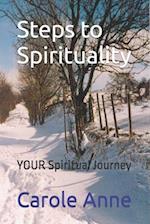 Steps to Spirituality: YOUR Spiritual Journey 