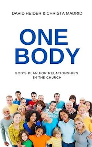 One Body: God's Plan for Relationships in the Church