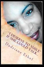 I Deserve to Smile-If She Could Talk