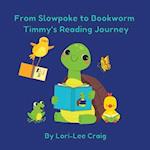 From Slowpoke to Bookworm Timmy's Reading Journey 