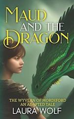 Maud and the Dragon: The Wyvern of Mordiford: An Adapted Tale 