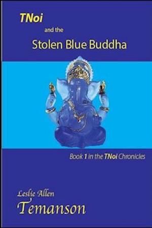 TNoi and the Stolen Blue Buddha