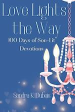 Love Lights the Way: 100 Days of Son-Lit Devotions 