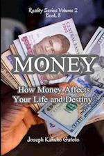 Money: How Money Affects Your Life and Destiny 